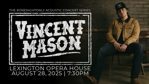 98.1 The Bull and Hardees welcomes Vincent Mason to The Lexington Opera House on August 28th!