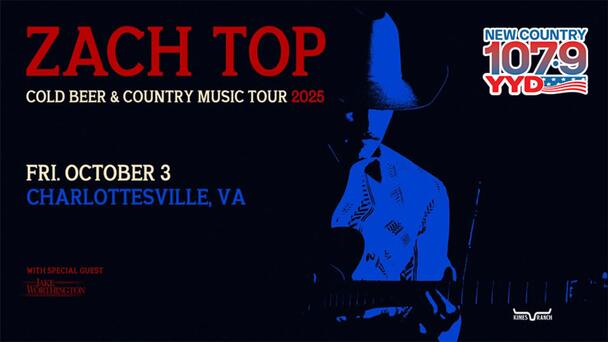 Win Tickets to ZACH TOP at John Paul Jones Arena From New Country 107.9 YYD Before You Can Buy 'Em!