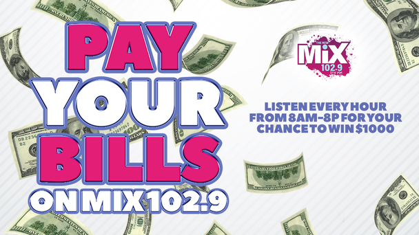 Pay Your Bills on Mix 102.9