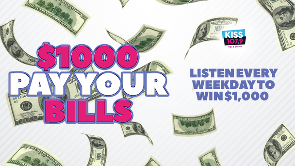 Listen to Win $1000 To Pay Your Bills Courtesy Of KISS 107.9!