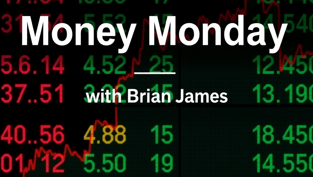 Money Monday with Brian James