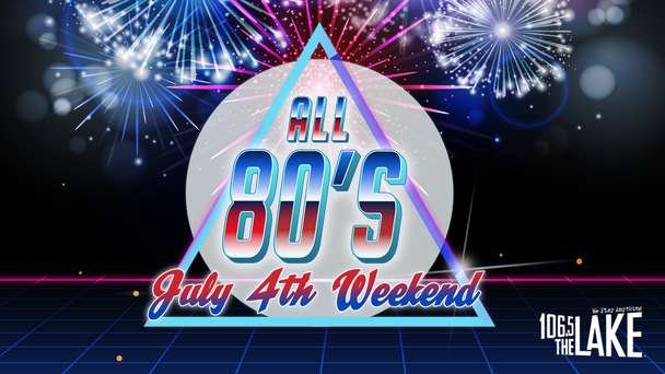 The Lake's All-80s July 4th Weekend