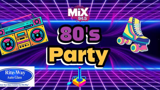 Mix 94.5 80's Night is Back brought to you by Rite-Way Auto Glass! Break out the neon, tease that hair, and moonwalk your way to the ultimate throwback party! Get your tickets now!