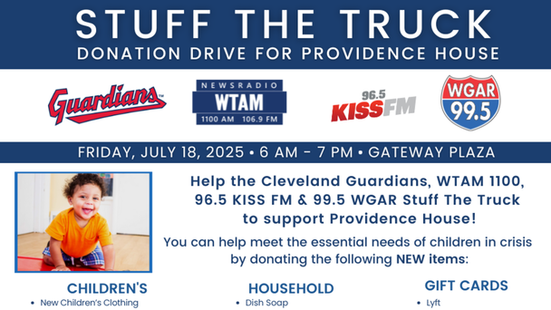 Help NEWSRADIO WTAM 1100 & The Cleveland Guardians Stuff the Truck to support Providence House on Friday, 7/18 at Gateway Plaza 