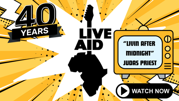 WATCH- #LIVEAID40 Judas Priest "Living After Midnight"
