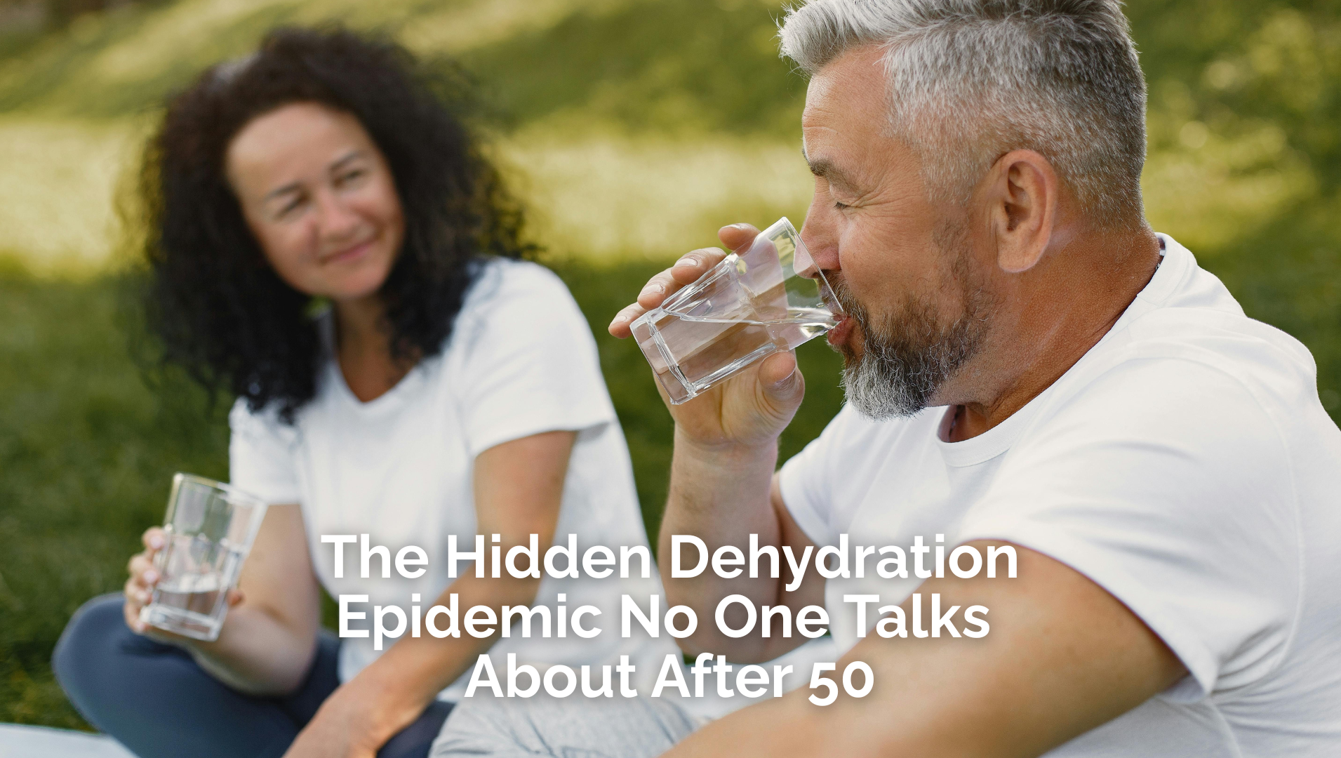 The Hidden Dehydration Epidemic No One Talks About After 50