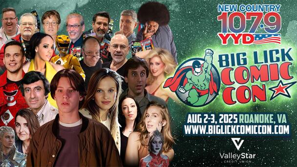 New Country 107.9 YYD Has Your Last Chance to Win Weekend Passes to BIG LICK COMIC CON at Berglund Center, Aug 2 & 3!