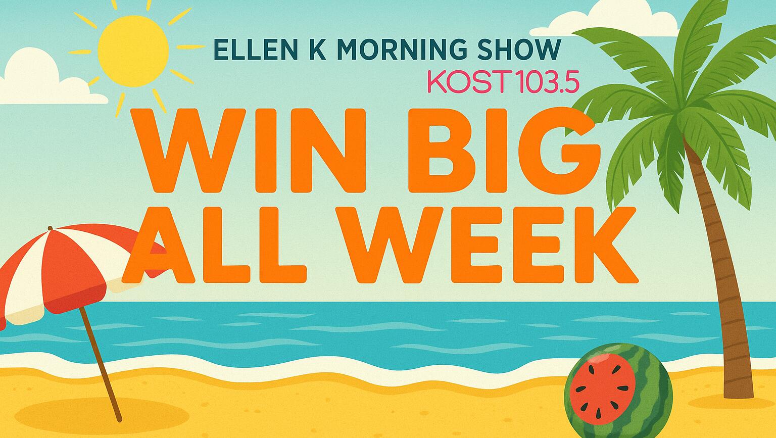 Wake Up With The Ellen K Morning Show! Here Are Next Week's Prizes!