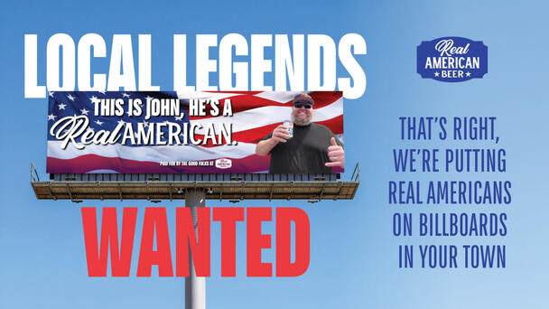 Local Legends are WANTED! Real American Beer is putting Real Americans on billboards - DETAILS HERE!
