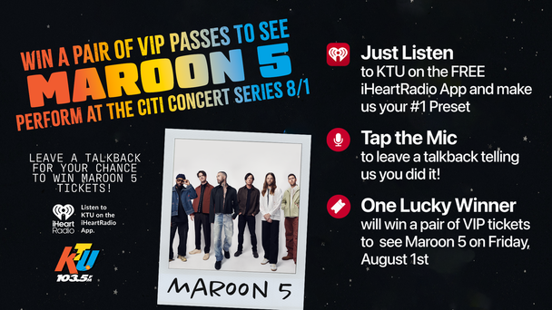 Win Tickets To Maroon 5 By Making 103.5 KTU Your #1 Preset On Your iHeartRadio App!