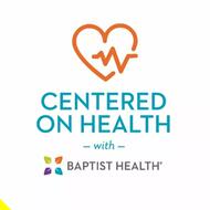 Centered On Health with Baptist Health