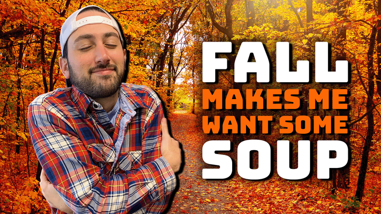 Song of the Week - Fall Makes Me Want Some Soup Thumbnail