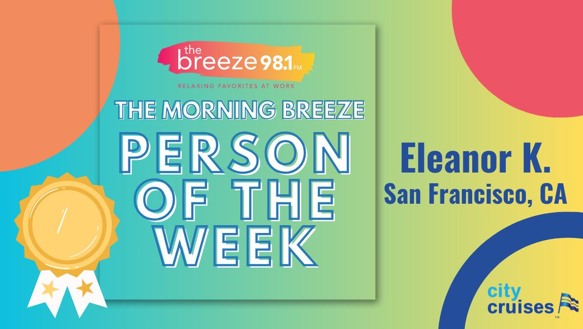 Morning Breeze Person of the Week: Eleanor K. in San Francisco