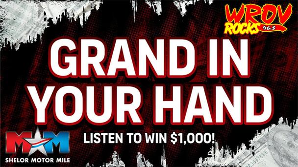 Listen To Win $1,000 With Grand In Your Hand and 96.3 ROV!