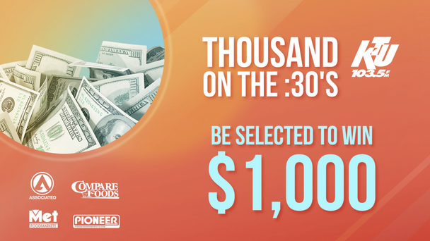 Win $1,000 With KTU's Thousand on the :30's