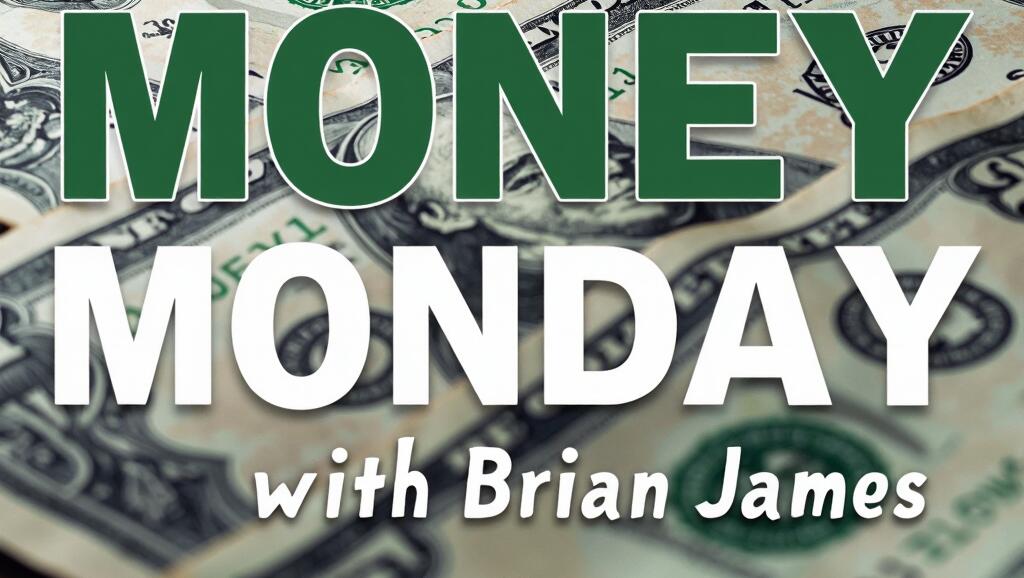Money Monday with Brian James