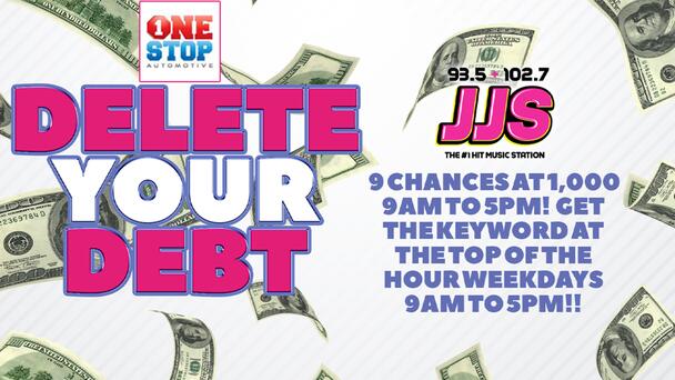 Listen Weekdays to Win $1,000 With Delete Your Debt & 93.6/102.7 JJS!