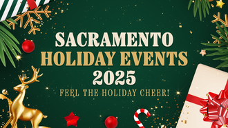 Sacramento Holiday Events For You And Your Family!