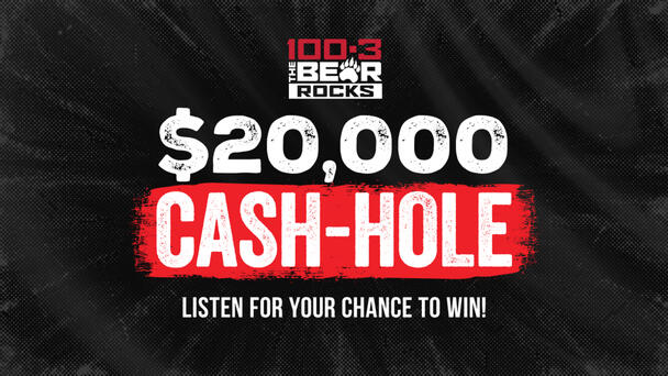 100.3 The Bear's $20,000 Cash-Hole