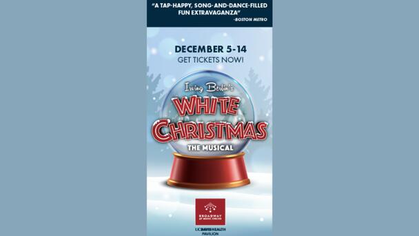 Listen To Robin Rock For A Chance To Win Tickets For "White Christmas" Opening Night at UC David Health Pavilion!