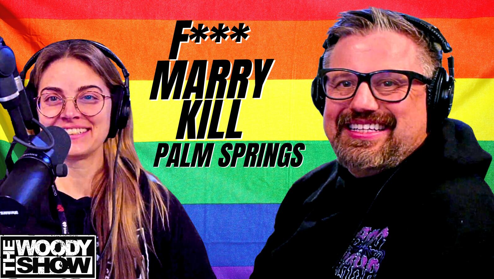 F, MARRY, KILL | Palm Springs Gay Pride