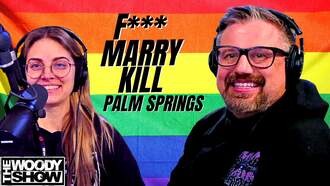 The Woody Show - F, MARRY, KILL | Palm Springs Gay Pride