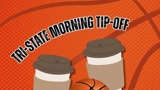 Tri-State Morning Tip-Off 