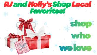 RJ AND HOLLY'S SHOP LOCAL AND SHOP WHO WE LOVE!