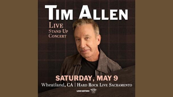 Listen To Win Tickets To See Tim Allen Coming May 9th At Hard Rock Live Sacramento!