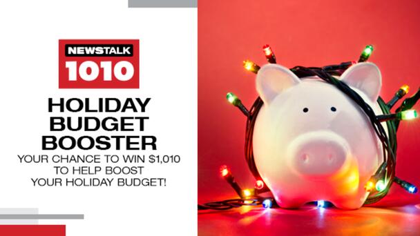 NEWSTALK 1010'S HOLIDAY BUDGET BOOSTER