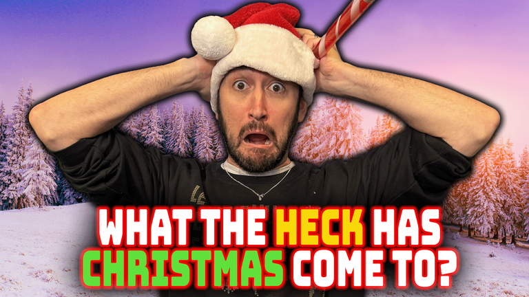 Song of the Week - What The Heck Has Christmas Come To? 2025 Thumbnail