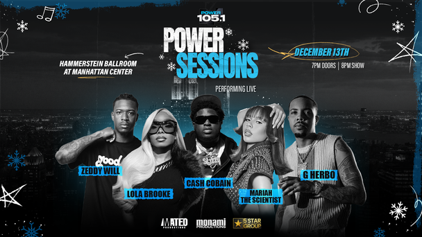 Power 105.1 Presents Power Sessions - Tickets Are SOLD OUT And The Only Way In Is To Win! 