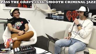 Pass The Gravy Podcast #646: Smooth Criminal Jazz