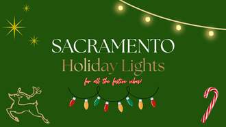 Sacramento Holiday Lights: The Best Displays For Festive Family Fun!