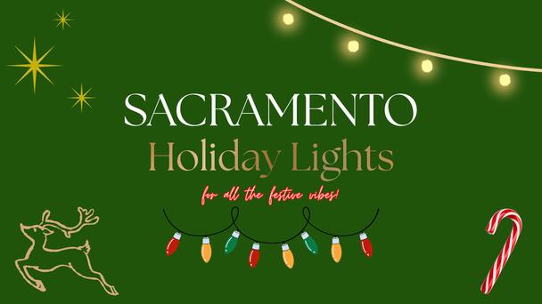 Sacramento Holiday Lights: The Best Light Displays For Festive Vibes!