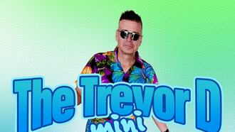 Dangerous Dave - TREVOR D MINI-MORNING SHOW: Gift You Never Got As A Kid You Bought Now