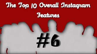 Here Are The Top 10 Overall Instagram Features Of 2025