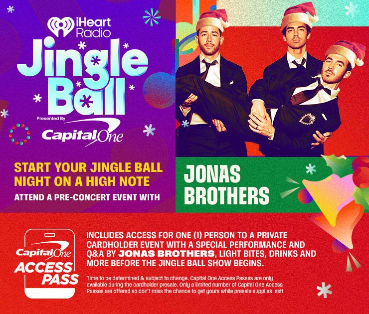 Start your Jingle Ball night on a high note with a Capital One Access Pass to attend a pre-concert event with the Jonas Brothers