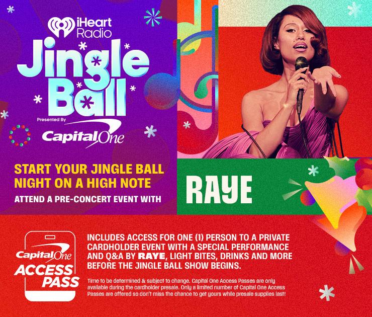 Start your Jingle Ball night on a high note with a Capital One Access Pass to attend a pre-concert event with RAYE
