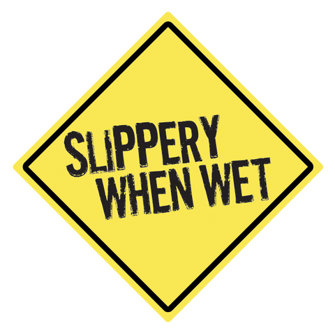 Slippery When Wet