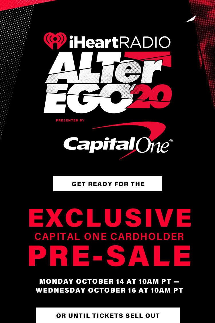 Exclusive Capital One Cardholder PreSale For Our iHeartRadio ALTer EGO