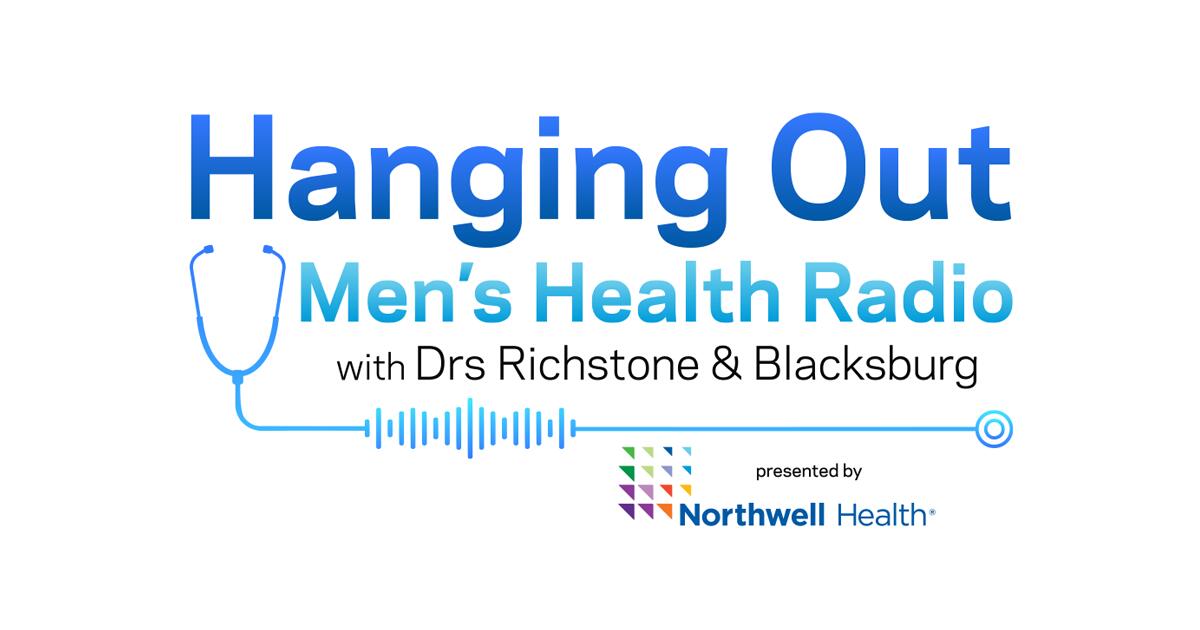 Northwell Presents Hanging Out: Men’s Health Radio with Drs Richstone & Blacksberg