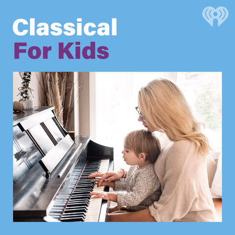 Classical For Kids Iheartradio
