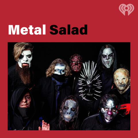Metal Salad