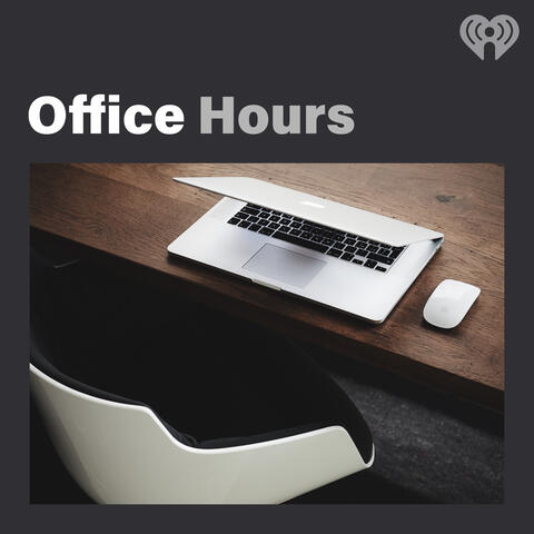 Office Hours     - Listen Now