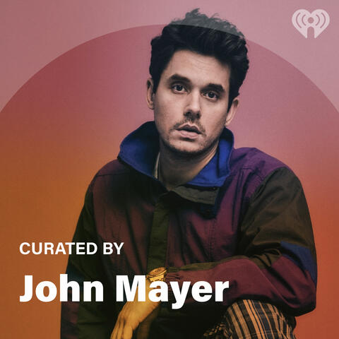 Curated By: John Mayer