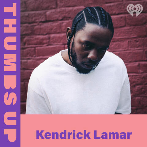 Thumbs Up: Kendrick Lamar