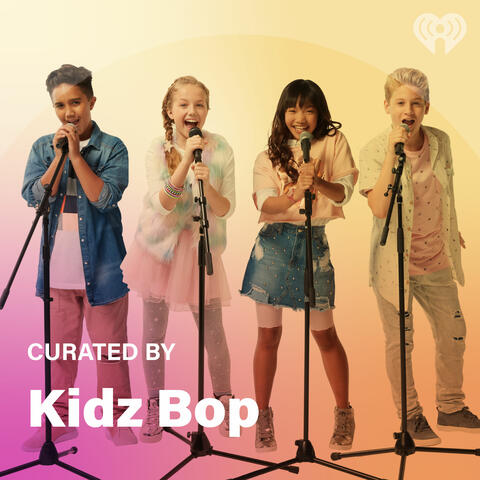 Curated By: KIDZ BOP - Listen Now