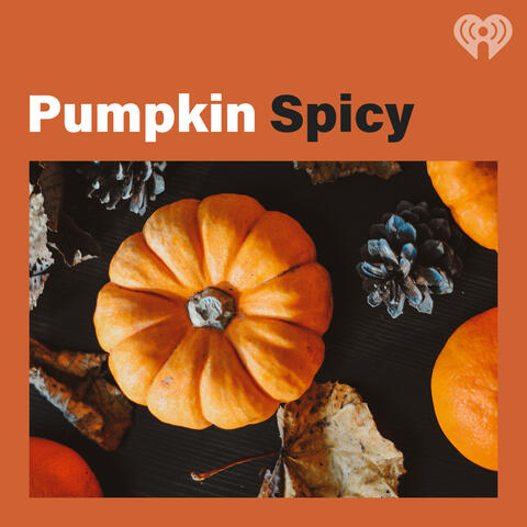Pumpkin Spicy- Listen Now