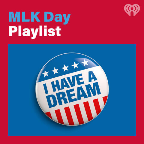 MLK Day Playlists --  Listen Now